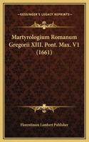 Martyrologium Romanum Gregorii XIII. Pont. Max. V1 (1661)