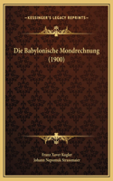 Die Babylonische Mondrechnung (1900)