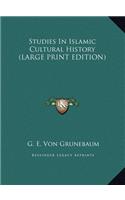 Studies In Islamic Cultural History (LARGE PRINT EDITION)