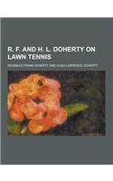 R. F. and H. L. Doherty on Lawn Tennis