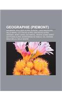 Geographie (Piemont): Insubrien, Walliser Alpen, Susatal, Lago Maggiore, Valle Maira, Cottische Alpen, Grajische Alpen, Ortasee, Mont Cenis(German)