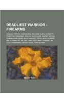 Deadliest Warrior - Firearms: Assault Rifles, Handguns, Machine Guns, Muskets, Primitive Firearms, Rifles, Shotguns, Sniper Rifles, Submachine Guns,(English)
