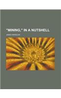 Mining, in a Nutshell: (English)