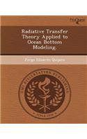 Radiative Transfer Theory Applied to Ocean Bottom Modeling