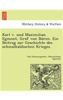 Karl v. und Maximilian Egmont, Graf von Büren. Ein Beitrag zur Geschichte des schmalkaldischen Krieges.