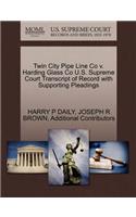 Twin City Pipe Line Co V. Harding Glass Co U.S. Supreme Court Transcript of Record with Supporting Pleadings