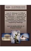 Lacy D. Kirkmyer, G. Clifford Kirkmyer, and L. D. Kirkmyer, Et Al., Petitioners, V. Arkansas Fuel Oil Company, a West Virginia Corporation. U.S. Supreme Court Transcript of Record with Supporting Pleadings