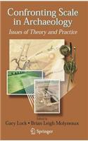 Confronting Scale in Archaeology: Issues of Theory and Practice