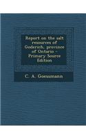 Report on the Salt Resources of Goderich, Province of Ontario