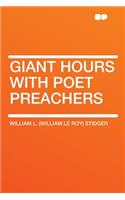 Giant Hours with Poet Preachers