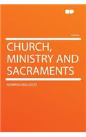 Church, Ministry and Sacraments