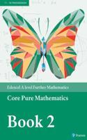 Pearson Edexcel A level Further Mathematics Core Pure Mathematics Book 2 Textbook + e-book: (A level Maths and Further Maths 2017)