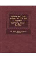 Musik Till Carl Bellmans Samlade Skrifter - Primary Source Edition