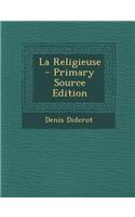 La Religieuse - Primary Source Edition: (French)