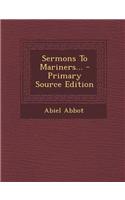 Sermons to Mariners... - Primary Source Edition: (English)