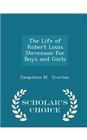Life of Robert Louis Stevenson for Boys and Girls - Scholar's Choice Edition