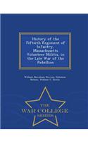 History of the Fiftieth Regiment of Infantry, Massachusetts Volunteer Militia, in the Late War of the Rebellion - War College Series