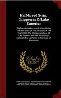 Half-breed Scrip, Chippewas Of Lake Superior