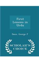 First Lessons in Urdu - Scholar's Choice Edition