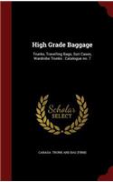 High Grade Baggage: Trunks, Travelling Bags, Suit Cases, Wardrobe Trunks: Catalogue no. 7