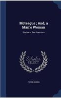 Mcteague; And, a Man's Woman: Stories of San Francisco