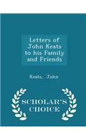 Letters of John Keats to His Family and Friends - Scholar's Choice Edition