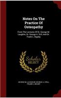 Notes On The Practice Of Osteopathy