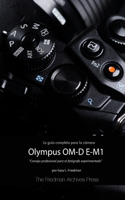 Guía Completa para la Cámara Olympus OM-D E-M1 (Edición en B&N)