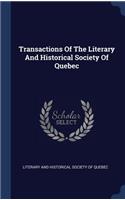 Transactions Of The Literary And Historical Society Of Quebec