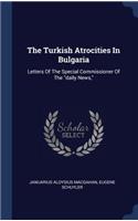 Turkish Atrocities In Bulgaria