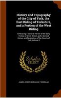 History and Topography of the City of York, the East Riding of Yorkshire, and a Portion of the West Riding