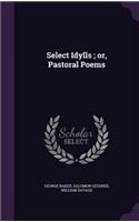 Select Idylls; Or, Pastoral Poems
