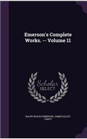 Emerson's Complete Works. -- Volume 11