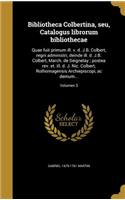 Bibliotheca Colbertina, Seu, Catalogus Librorum Bibliothecae