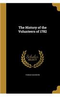 The History of the Volunteers of 1782