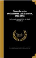 Strassburg Im Sechzehnten Jahrhundert, 1500-1598