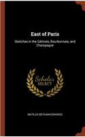 East of Paris: Sketches in the Gâtinais, Bourbonnais, and Champagne