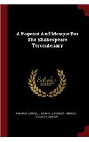 A Pageant and Masque for the Shakespeare Tercentenary