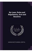 By-Laws, Rules and Regulations, Acts and Resolves