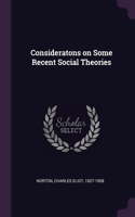 Consideratons on Some Recent Social Theories