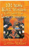 101 Ways Black Women Can Learn To Love Themselves