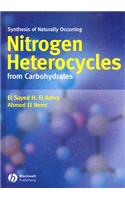 Synthesis of Naturally Occurring Nitrogen Heterocycles from Carbohydrates