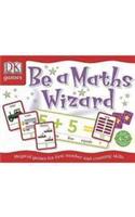 Be A Maths Wizard: (DK Games)