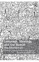 Language, Ideology, and the Human