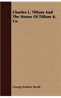 Charles L. Tiffany And The House Of Tiffany & Co