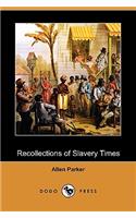 Recollections of Slavery Times (Dodo Press)
