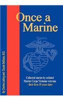 Once a Marine: Collected stories by enlisted Marine Corps Vietnam veterans - their lives 35 years later