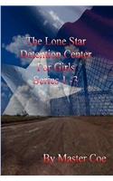 Lone Star Detention Center For Girls Series 1-3