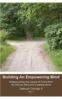 Building An Empowering Mind: Stripping away the Layers of Toxins from the Human Mind and Creating Value(English)