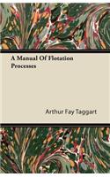 Manual Of Flotation Processes